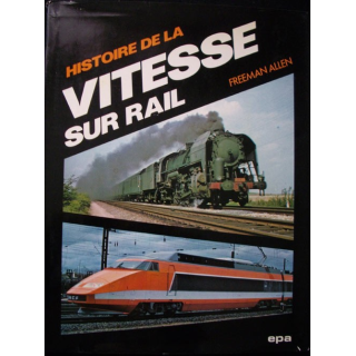 Histoire de la vitesse sur rail de Freeman Allen aux éditions EPA