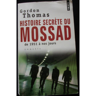 Histoire secrète du Mossad de 1951 à nos jours de Gordon Thomas