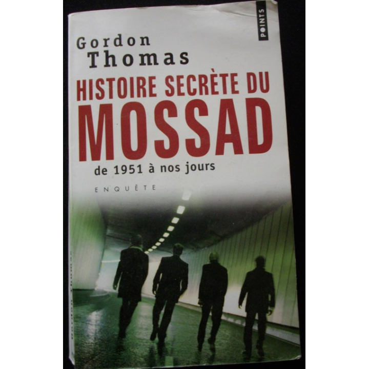 Histoire secrète du Mossad de 1951 à nos jours de Gordon Thomas