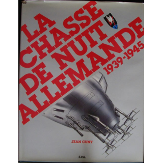 La chasse de nuit allemande 1939-1945 de Jean Cuny aux éditions E.P.A