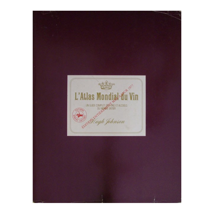 L'atlas mondial du vin Un guide complet des vins et alcools