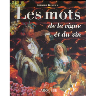 Les mots de la vigne et du vin de Gilbert Garrier Édition Larousse