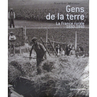 Gens de la terre - La France rurale 1880-1940 de Jean-Luc Mayaud