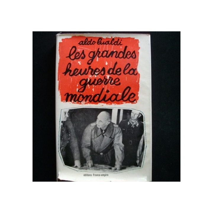 Les Grandes heures de la guerre mondiale de Aldo Lualdi France Empire 1964
