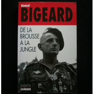 DE LA BROUSSE A LA JUNGLE PAR LE GÉNÉRAL BIGEARD