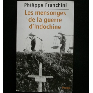 INDO : LES MENSONGES DE LA GUERRE D'INDOCHINE DE PH. FRANCHINI