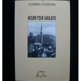 MOURIR POUR SARAJEVO DE GABRIEL PLISSON AUX EDITIONS IN FINE