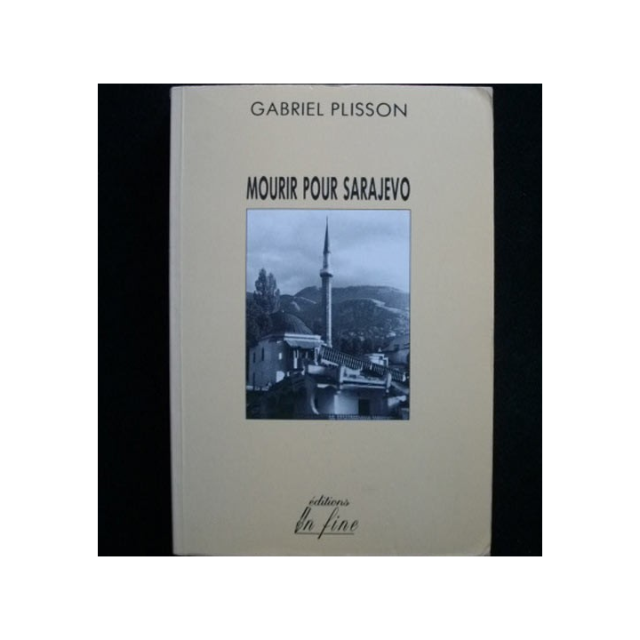 MOURIR POUR SARAJEVO DE GABRIEL PLISSON AUX EDITIONS IN FINE