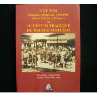 1. DUY TAN EMPEREUR ..OU LE DESTIN TRAGIQUE DU PRINCE VINH SAN