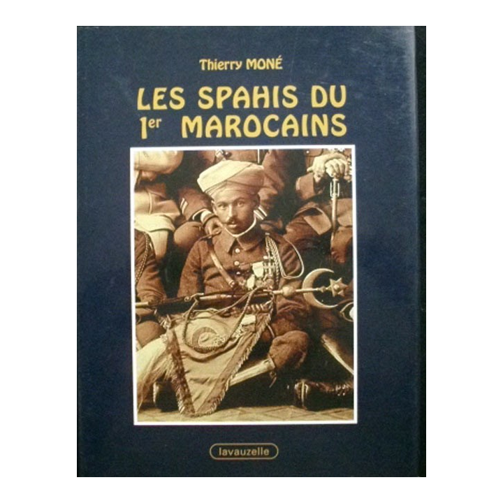 1. LES SPAHIS DU 1ER MAROCAINS DE THIERRY MONÉ