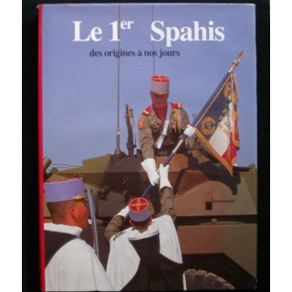 1. LE 1ER SPAHIS DES ORIGINES A NOS JOURS DE PIERRE DUFOUR
