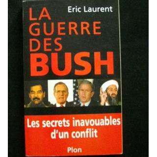 La guerre des Bush de Eric Laurent aux éditions Plon