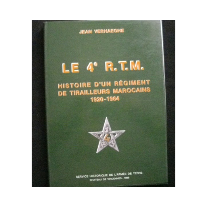 Le 4è R.T.M Histoire d'un régiment de tirailleurs marocains 1920-1964
