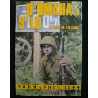 2°GM : D'OMAHA A ST LO LA BATAILLE DES HAIES NORMANDIE 1944