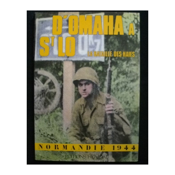 2°GM : D'OMAHA A ST LO LA BATAILLE DES HAIES NORMANDIE 1944