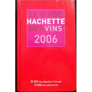 Le Guide Hachette des Vins  2006 (10 000 vins sélectionnés) 