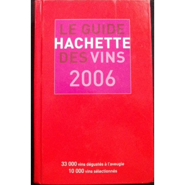 Le Guide Hachette des Vins  2006 (10 000 vins sélectionnés) 