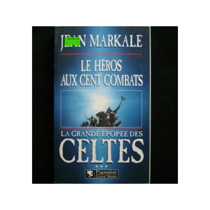 Le héros aux cent combats - La grande épopée celtes de Jean Markale