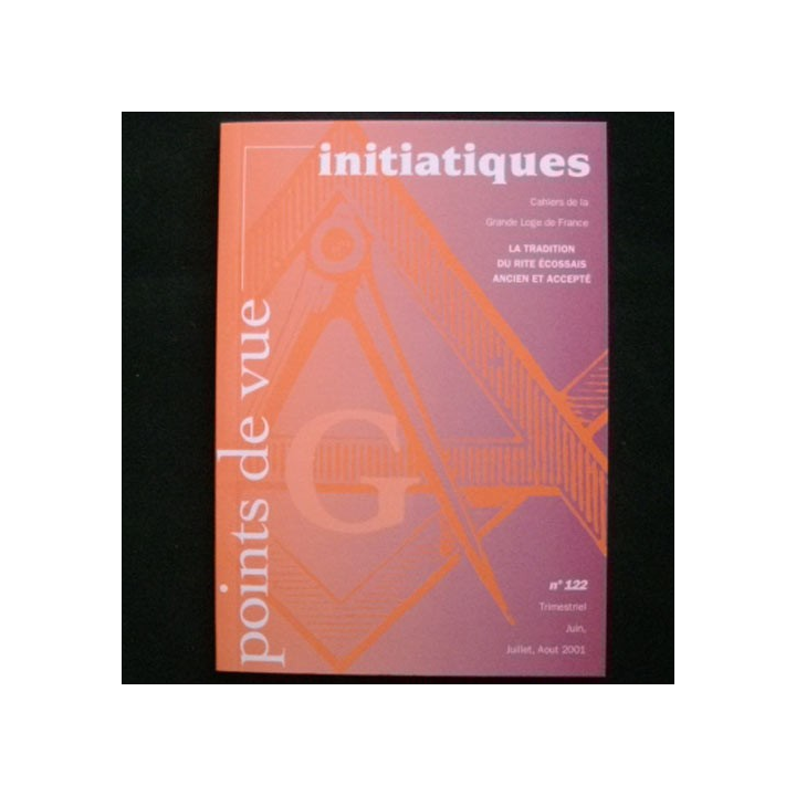 Points de vue initiatiques n°122 sur le Rite Ecossais Ancien et Accepté 