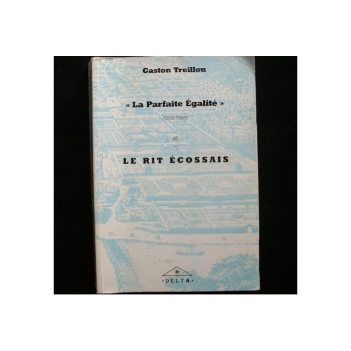 "La parfaite égalité" et le rit écossais de Gaston Treillou