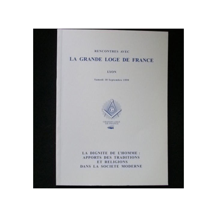 Rencontres avec la grande loge de France Lyon Samedi 18 Septembre 1999