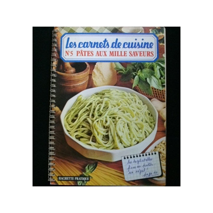 LES CARNETS DE CUISINE : N° 5 PÂTES AUX MILLE SAVEURS