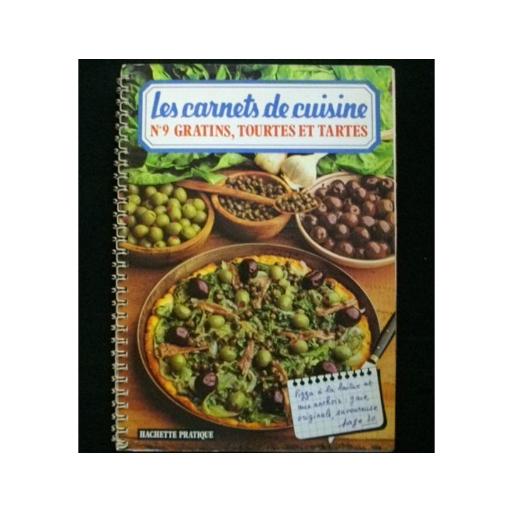 LES CARNETS DE CUISINE : N° 9 GRATINS, TOURTES ET TARTES