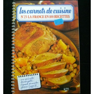 LES CARNETS DE CUISINE : N°23 LA FRANCE EN 100 RECETTES