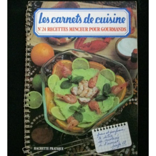 LES CARNETS DE CUISINE : N° 24 RECETTES MINCEUR POUR GOURMANDS