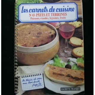 LES CARNETS DE CUISINE : N°43 PÂTÉS ET TERRINES