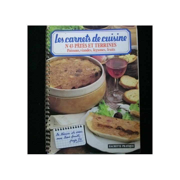 LES CARNETS DE CUISINE : N°43 PÂTÉS ET TERRINES