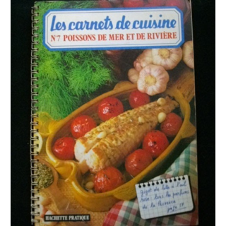 LES CARNETS DE CUISINE : N°7 POISSONS DE MER ET DE RIVIÈRE