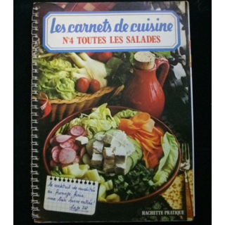 LES CARNETS DE CUISINE : N° 4 TOUTES LES SALADES