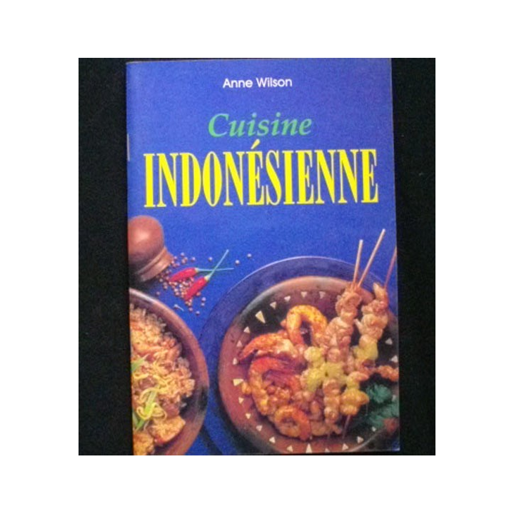 Cuisine Indonésienne de Anne Wilson aux éditions Könemann