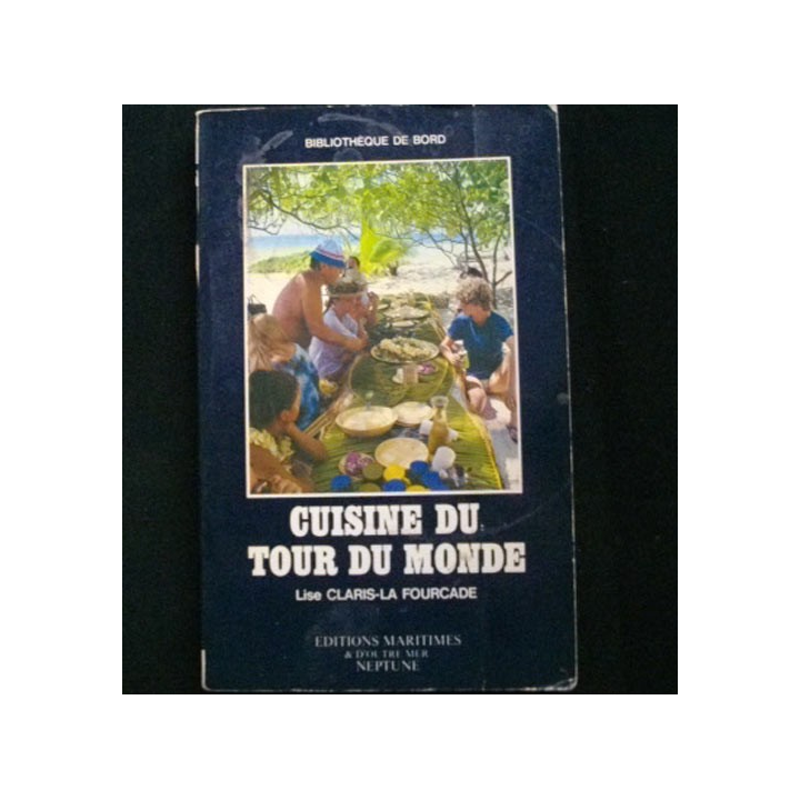 CUISINE DU TOUR DU MONDE DE LISE CLARIS-LA FOURCADE
