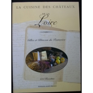 LA CUISINE DES CHÂTEAUX DE LA LOIRE 105 RECETTES DU PONTAVICE