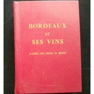 BORDEAUX ET SES VINS CLASSÉS PAR ORDRE DE MÉRITE AVEC CARTE