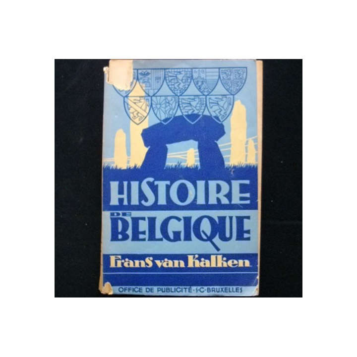 HISTOIRE DE BELGIQUE DES ORIGINES A 1914 FRANS VAN KALKEN