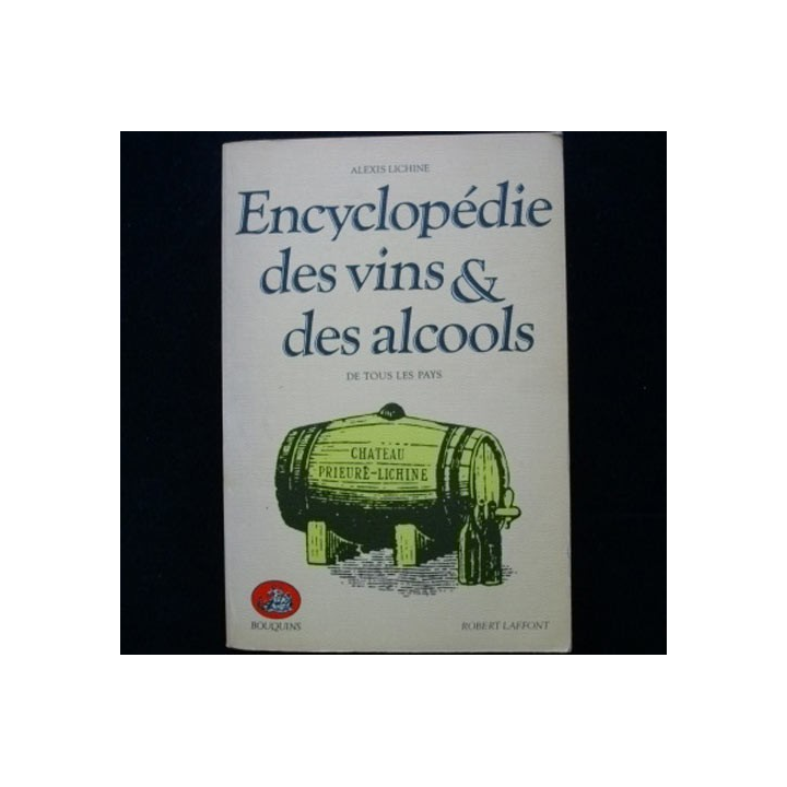 Encyclopédie des vins & des alcools de tous les pays de Alexis Lichine