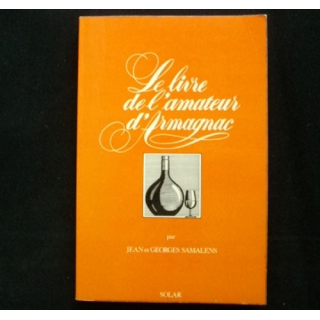 LE LIVRE DE L'AMATEUR D'ARMAGNAC PAR JEAN & GEORGES SAMALENS