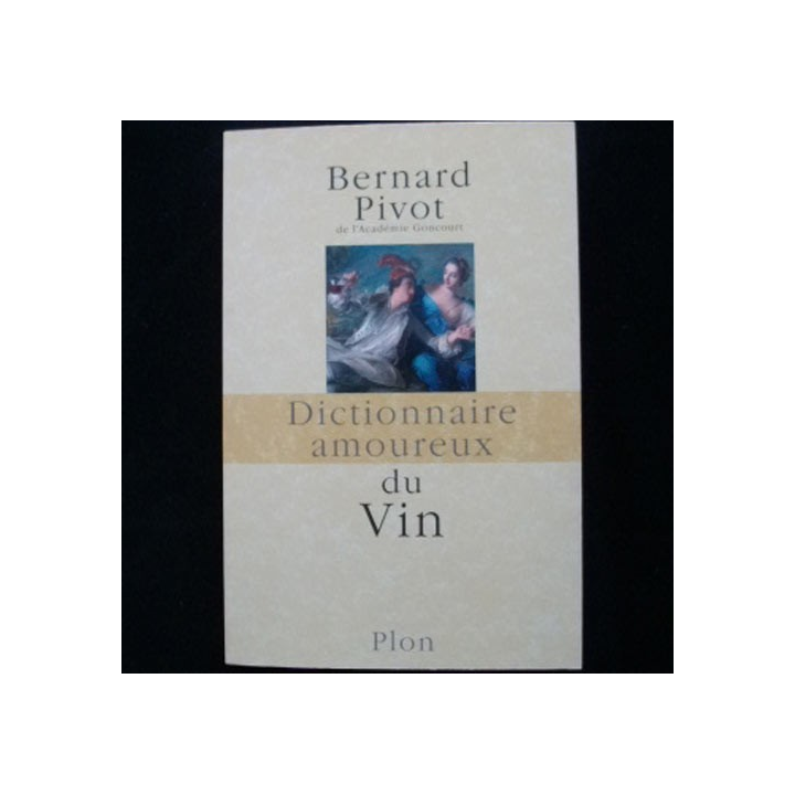 Dictionnaire amoureux du vin de Bernard Pivot aux Editions Plon