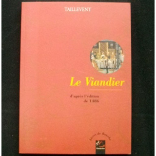 Le viandier d'apès l'édition de 1486 de Taillevent Édition Manucius