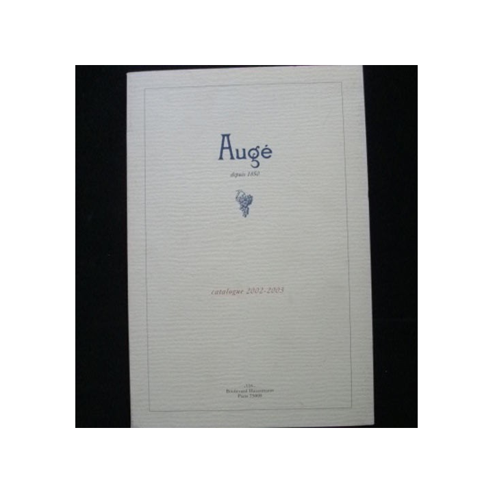 AUGÉ : catalogue 2002 - 2003 de la maison Augé rédigé par Marc Sibard