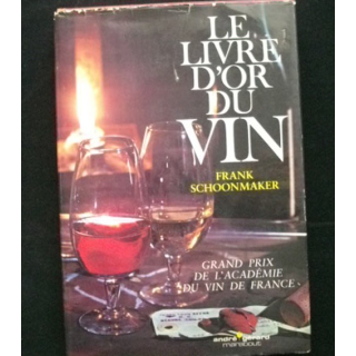 LE LIVRE D'OR DU VIN DE FRANK SCHOONMAKER AUX EDITIONS ANDRE GERARD