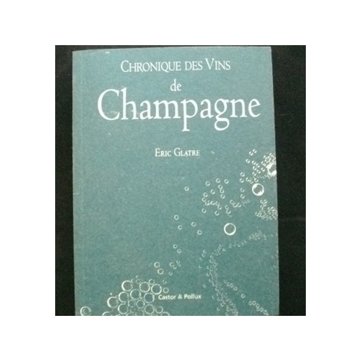 Chronique des vins de Champagne de Eric Glatre aux Ed. Castor et Pollux