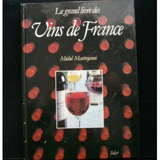 Le grand livre des Vins de France de Michel Mastroianni Édition Solar