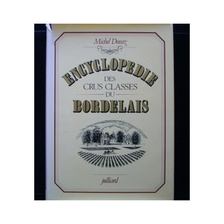 Encyclopédie des crus classés du Bordelais de Michel Dovaz Julliard 1981