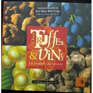 DES TRUFFES & DES VINS LA PASSION DU TERROIR DELPECH & ROCCHIA