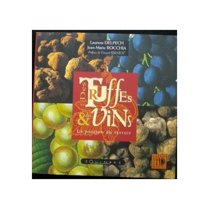 DES TRUFFES & DES VINS LA PASSION DU TERROIR DELPECH & ROCCHIA