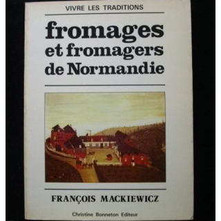Fromages et fromagers de Normandie de François Mackiewicz